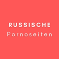 Russische Pornoseiten ⭐️ Die Besten hier im Test!